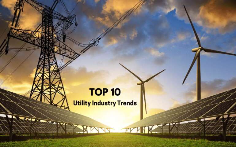 Top 10 Utility Industry Trends